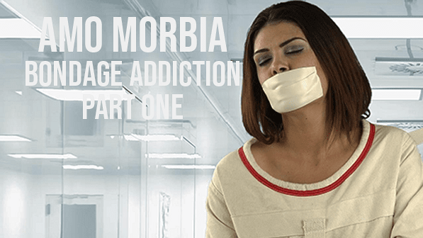 Amo Morbia: Bondage Addiction Part One