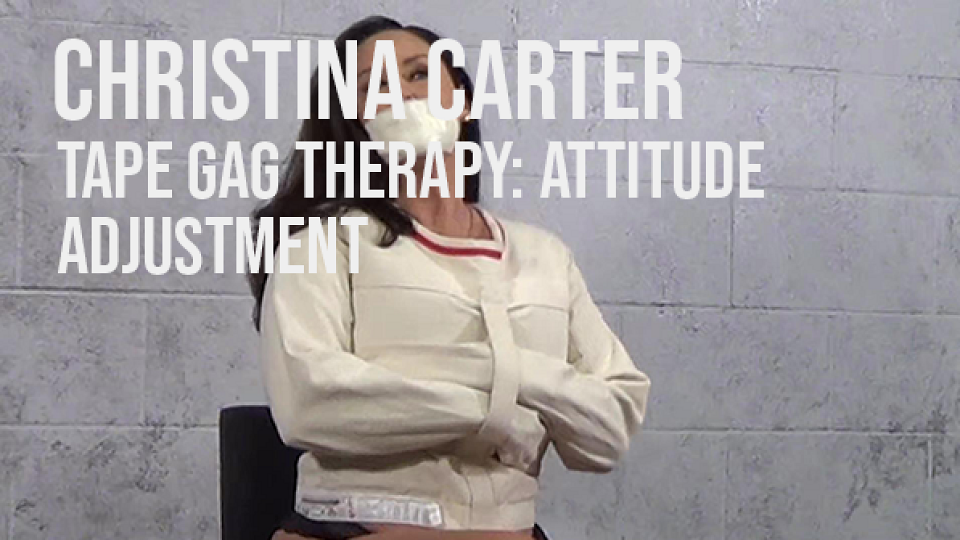 Christina Carter: Tape Gag Therapy Attitude Adjustment