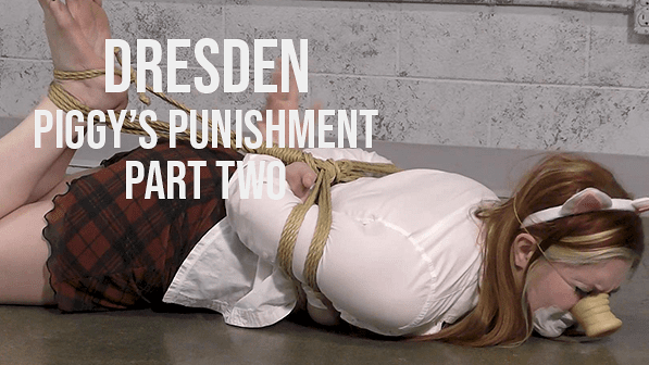 Gagged Girls Stories: Dresden Hogtied (Piggy Punishment Part Two)