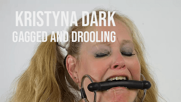 Kristyna Dark: Gagged and Drooling