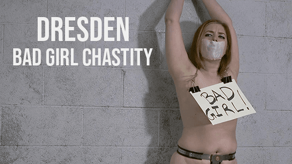 Bad Girl Chastity (starring Dresden)