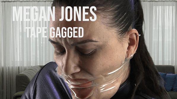 Megan Jones: Tape Gagged