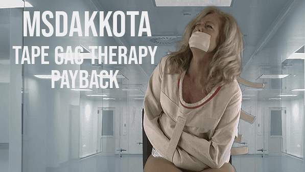 MsDakkota: Tape Gag Therapy Payback