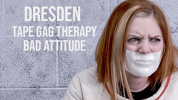 Dresden: Tape Gag Therapy Bad Attitude