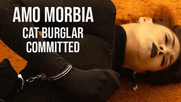 Amo Morbia: Cat Burglar Committed