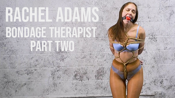 Rachel Adams: Bondage Dream Therapist Part Two