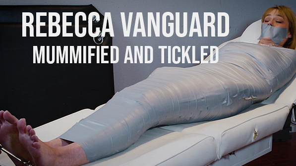 Rebecca Vanguard Mummified and Tickled Mercilessly