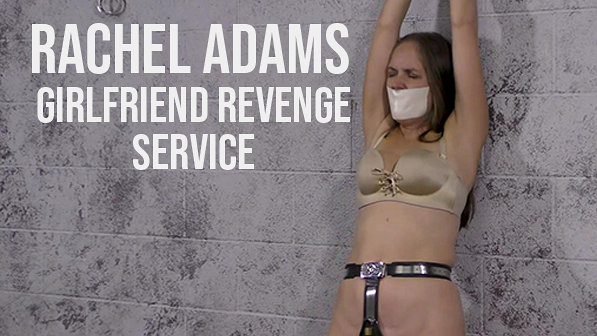 Rachel Adams: Girlfriend Revenge Service Trapped in Chastity