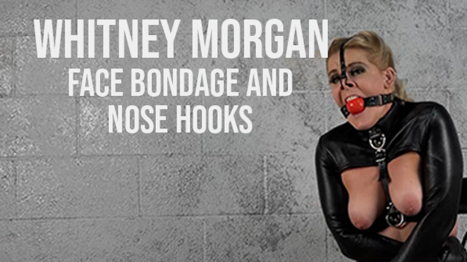 Whitney Morgan Face Bondage and Nose Hooks